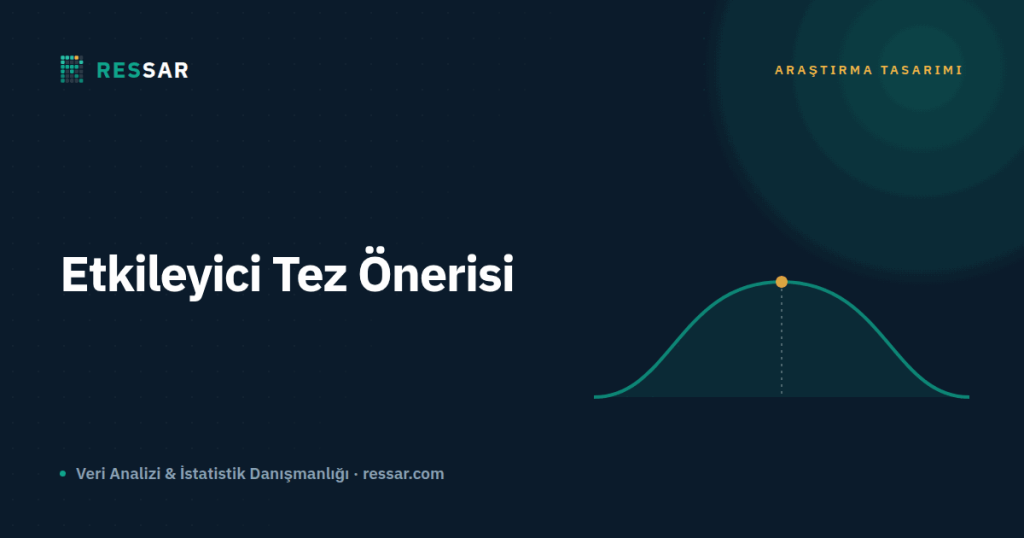 Etkileyici Tez Önerisi Nasıl Oluşturulur? — Ressar