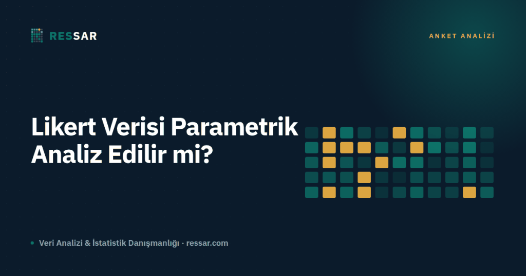 Likert Verisi Parametrik Testlerle Analiz Edilir mi? — Ressar