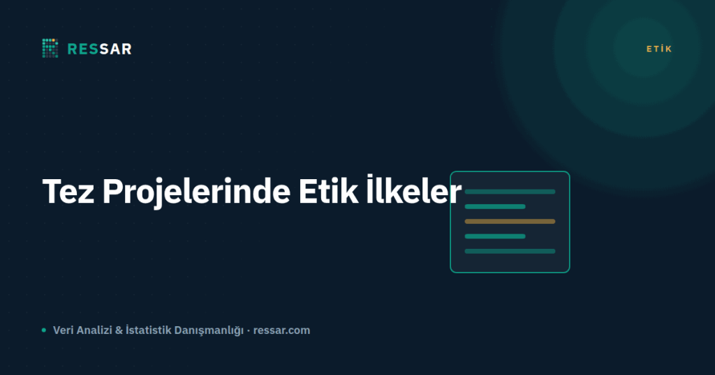 Tez Projelerinde Etik İlkeler — Ressar